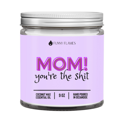 Mom! You’re The Shit