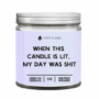 When This  Candle Is Lit,  My Day Was Shit