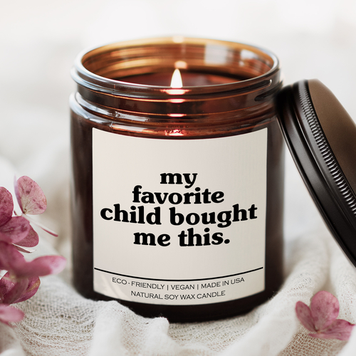 My Favorite Child Bought Me This Candle