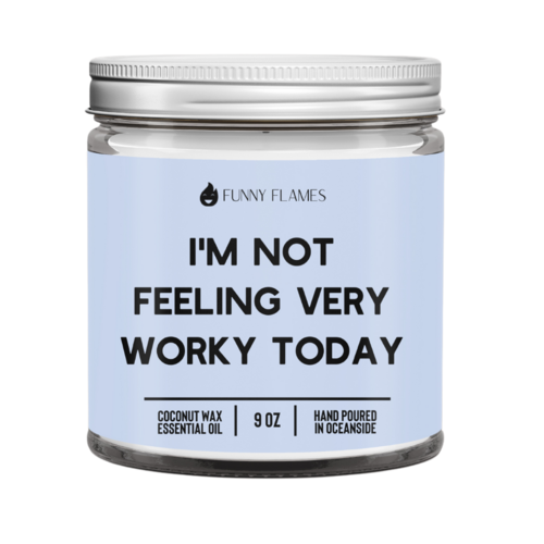 I’m Not Feeling Very Worky Today