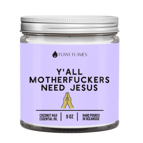 Y’all Motherf*ckers Need Jesus