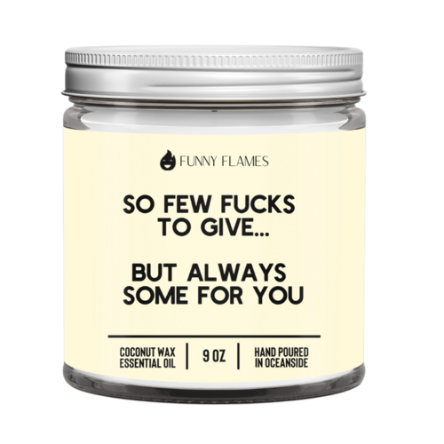 So Few F*cks To Give…