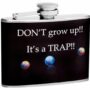 4oz Don't Grow Up, It's a Trap Hip Flask