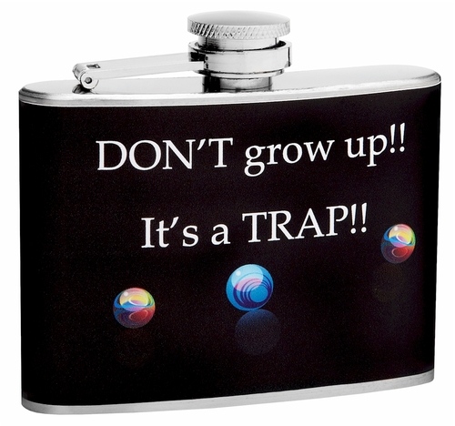 4oz Don’t Grow Up, It’s a Trap Hip Flask