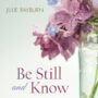 Be Still and Know