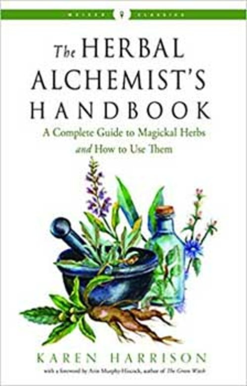 Herbal Alchemist’s Handbook by Karen Harrison